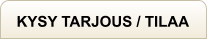 KYSY TARJOUS / TILAA